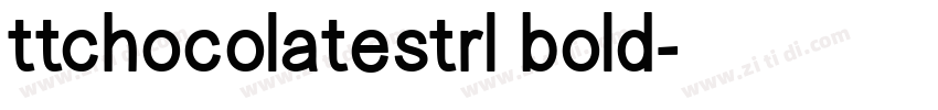ttchocolatestrl bold字体转换